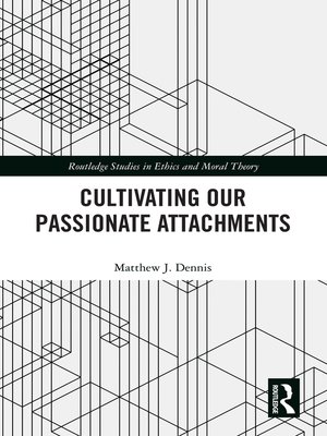 cover image of Cultivating Our Passionate Attachments